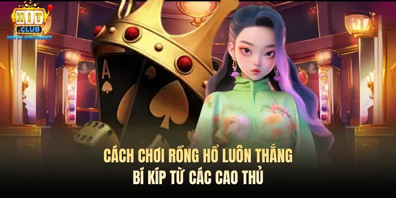 Cách chơi Rồng hổ