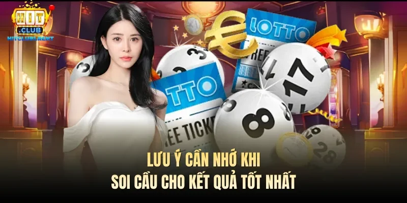 Lưu ý cần nhớ khi soi cầu cho kết quả tốt nhất