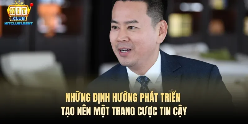 Những định hướng phát triển tạo nên một trang cược tin cậy